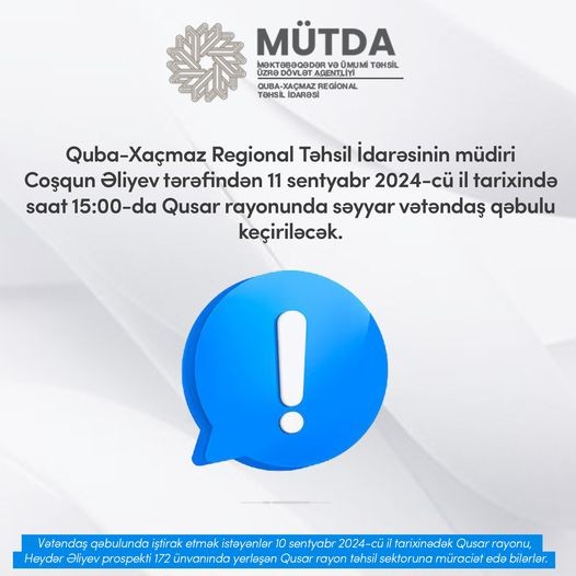 Quba-Xaçmaz Regional Təhsil İdarəsinin müdiri Coşqun Əliyev tərəfindən Qusar rayonunda səyyar vətəndaş qəbulu keçiriləcək.