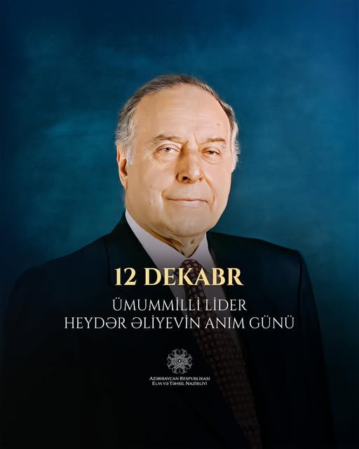 12 dekabr ümummilli lider Heydər Əliyevin anım günüdür.