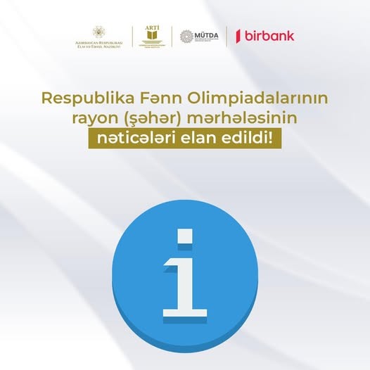 Respublika Fənn Olimpiadalarının rayon (şəhər) mərhələsinin nəticələri elan edildi!