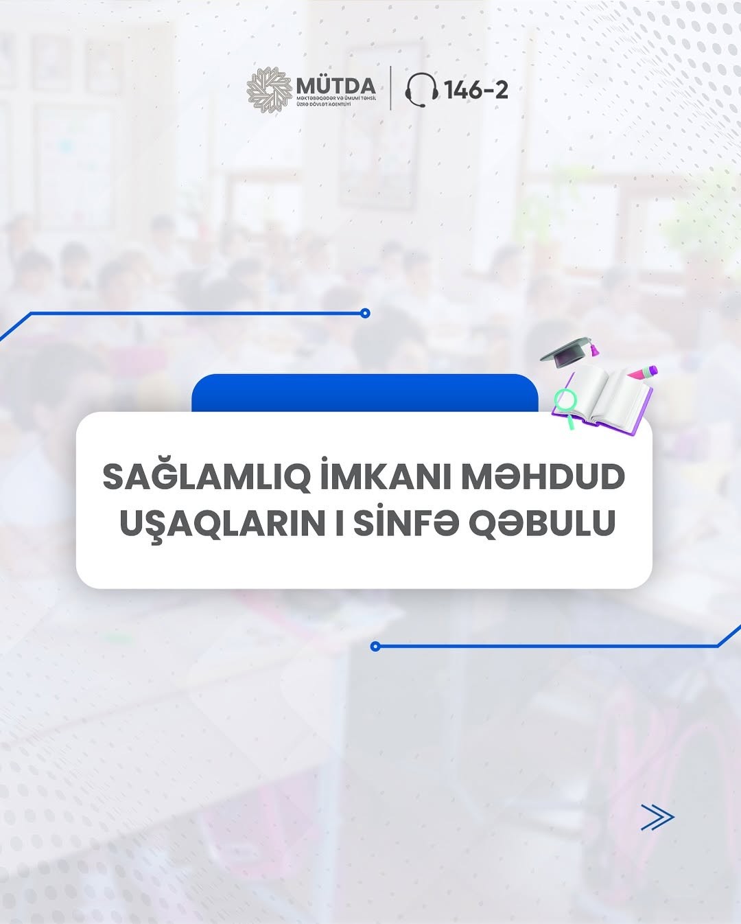 Sağlamlıq imkanı məhdud uşaqların I sinfə qəbulu