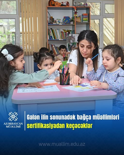 Bağça müəllimləri sertifikasiyadan keçəcəklər.