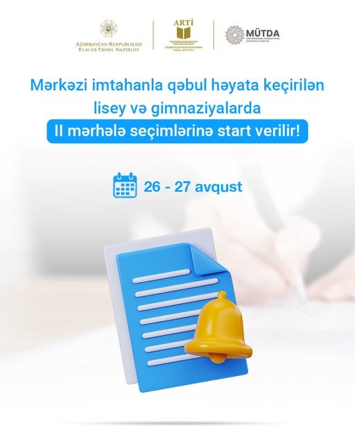 Lisey və gimnaziyalarda II mərhələ seçimlərinə start verilir.