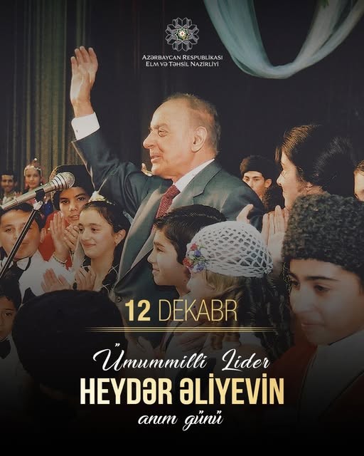 12 dekabr Ümummilli Lider Heydər Əliyevin anım günüdür.