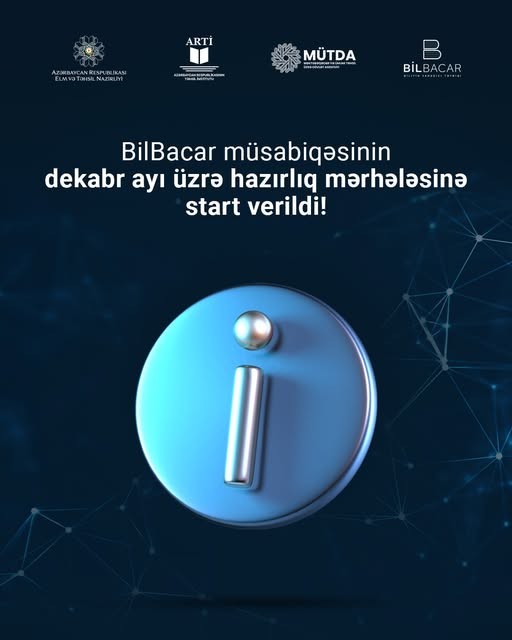BilBacar müsabiqəsinin dekabr ayı üzrə hazırlıq mərhələsinə start verildi!